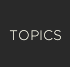 TOPICS
